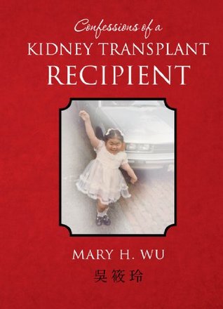 Confessions of a Kidney Transplant Recipient (Kindle Edition)
