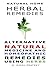 Natural Home Herbal Remedies. Alternative Natural Medicine and Homeopathic Remedies Using Herbs