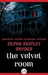 The Velvet Room by Zilpha Keatley Snyder The Velvet Room by Zilpha Keatley Snyder
