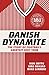 Danish Dynamite: The Story ...