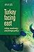 Turkey facing east: Islam, modernity and foreign policy