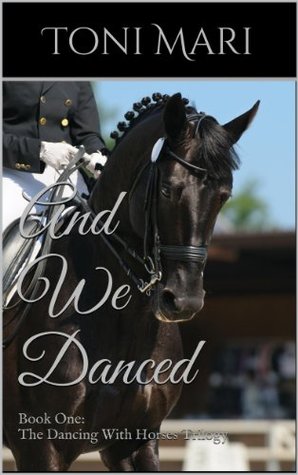 And We Danced (Dancing with Horses, #1)