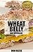Wheat Belly Diet Revealed : The Concise Guide To The Wheat Belly Diet