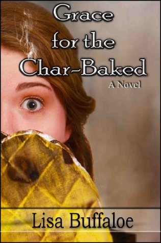 Grace for the Char-Baked (Kindle Edition)