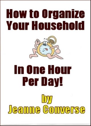 How to Organize Your Household in one Hour per Day (Kindle Edition)