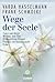 Wege der Seele: Franz von Assisi, Niklaus von Flüe, Hildegard von Bingen, Therese von Konnersreuth, Osho (German Edition)