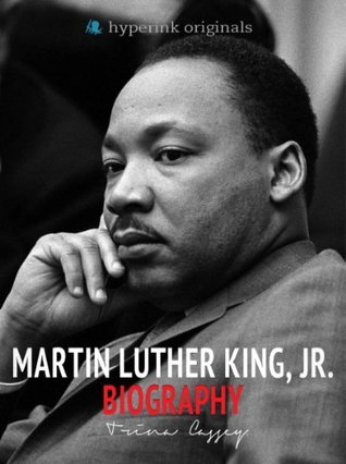 Biography of Martin Luther King, Jr. (Kindle Edition)