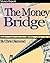 The Money Bridge - How To Fill The Gaps Between Financial Struggle And Financial Freedom?