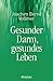 Gesunder Darm: gesundes Leben (German Edition)