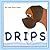Drips