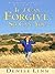 If I Can Forgive, So Can You by Denise Linn If I Can Forgive, So Can You by Denise Linn