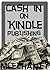 Cash in on Kindle Publishing