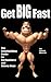 Get Big Fast - The Bodybuil...