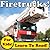 Fire Trucks! Learn About Fire Trucks While Learning To Read - Fire Truck Photos And Facts Make It Easy! (Over 45+ Photos of Fire Trucks)