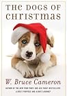 The Dogs of Christmas by W. Bruce Cameron