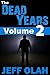 The Dead Years Volume 2 by Jeff Olah