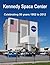 Kennedy Space Center: Celebrating 50 years 1962 to 2012