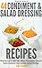[Weight Loss Recipes] 44 Condiment & Salad Dressing Recipes - Without the Trans Fat, Added Sugars, Additives, Preservatives, or Chemicals Found in Conventional ... Products that Make You Sick & Overweight