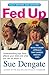 Fed Up (Fully Revised and Updated): Understanding How Food Affects Your Child and What You Can Do About It