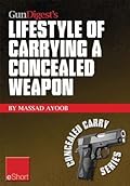Gun Digest's Lifestyle of Carrying a Concealed Weapon