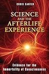 Science and the Afterlife Experience: Evidence for the Immortality of Consciousness Book cover for Science and the Afterlife Experience: Evidence for the Immortality of Consciousness