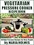 Vegetarian Pressure Cooker ...