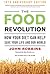 The Food Revolution by John   Robbins