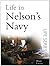 Life in Nelson's Navy (Life...