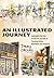 An Illustrated Journey: Inspiration From the Private Art Journals of Traveling Artists, Illustrators and Designers