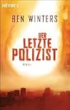 Der letzte Polizist by Ben H. Winters