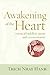 Awakening of the Heart by Thich Nhat Hanh Awakening of the Heart by Thich Nhat Hanh