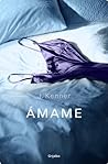 Ámame by J. Kenner