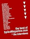 The Best Of SpikeMagazine.com - The Interviews