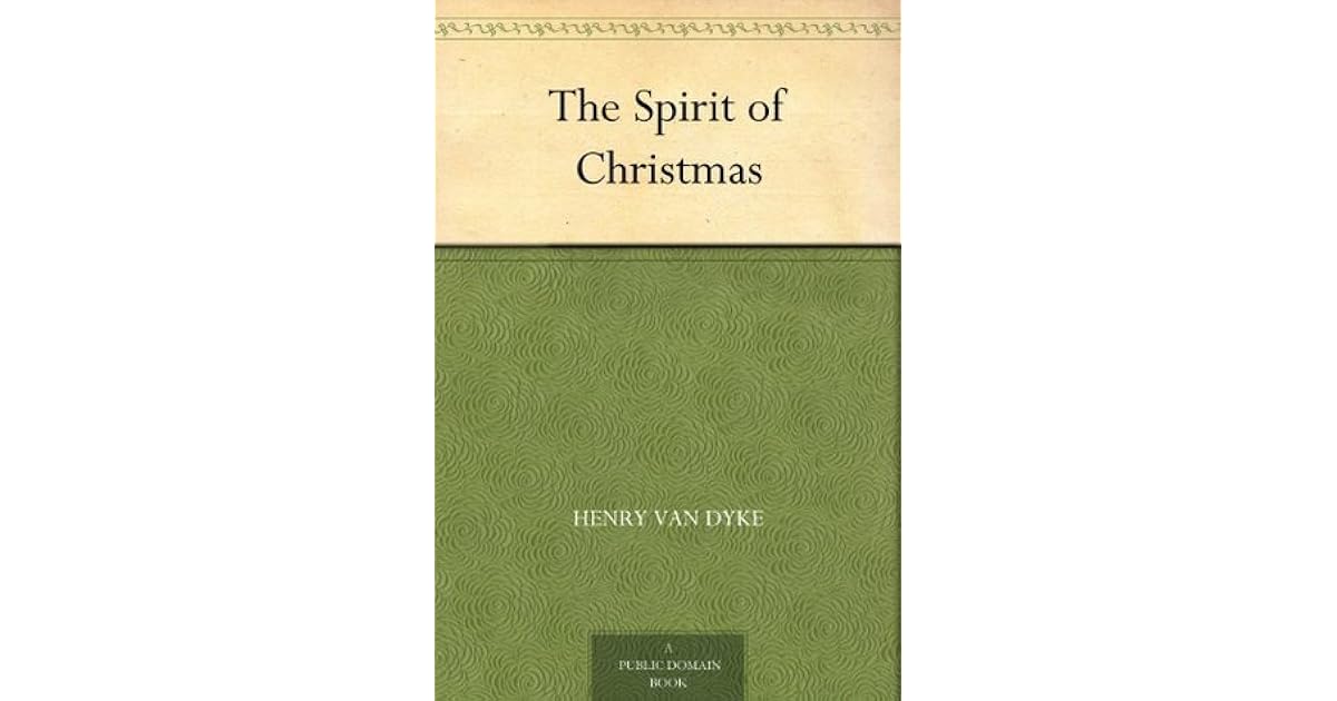 The Spirit of Christmas by Henry Van Dyke