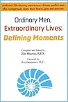 Ordinary Men, Extraordinary Lives: Defining Moments