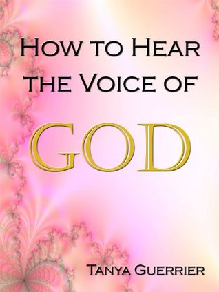 How to Hear the Voice of God (Kindle Edition)