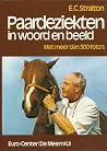 Paardeziekten in woord en beeld by Eddie Straiton Paardeziekten in woord en beeld by Eddie Straiton