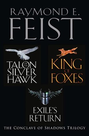 Talon of the Silver Hawk / King of Foxes / Exile's Return (Conclave of Shadows, #1-3)