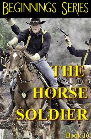 The Horse Soldier (Beginnings #10)