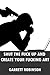 Shut the Fuck Up and Create...