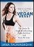 The Guide To Vegan Bodybuilding, Vegan Nutrition And Body Fat Loss: Become a SEXY VEGAN BEAST