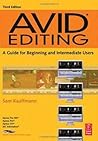 Avid Editing: A Guide for Beginning and Intermediate Users Avid Editing: A Guide for Beginning and Intermediate Users