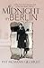 IT'S MIDNIGHT IN BERLIN by Pat McMann Gilchrist