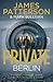 Private Berlin by James  Patterson