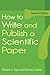 How to Write and Publish a Scientific Paper