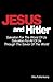 Jesus and Hitler: Salvation For The Worst Of Us, Salvation For All Of Us Through The Savior Of The World