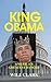 King Obama: America's Great...