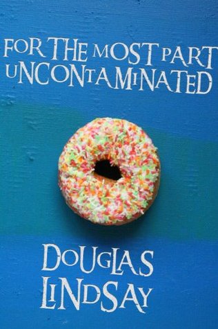 For The Most Part Uncontaminated (Kindle Edition)