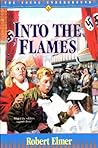 Into the Flames by Robert  Elmer