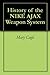 History of the NIKE AJAX Weapon System by Mary Cagle